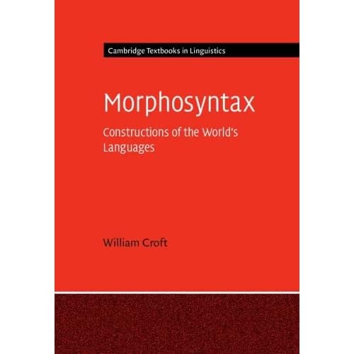 Morphosyntax: Constructions of the World's Languages (Cambridge Textbooks in Linguistics)