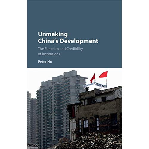 Unmaking China's Development: The Function and Credibility of Institutions