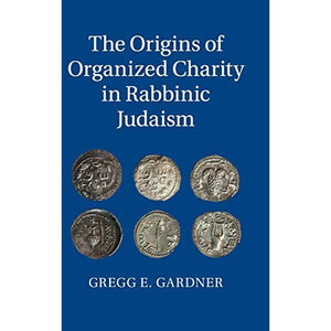 The Origins of Organized Charity in Rabbinic Judaism