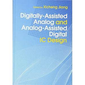 Digitally-Assisted Analog and Analog-Assisted Digital IC Design