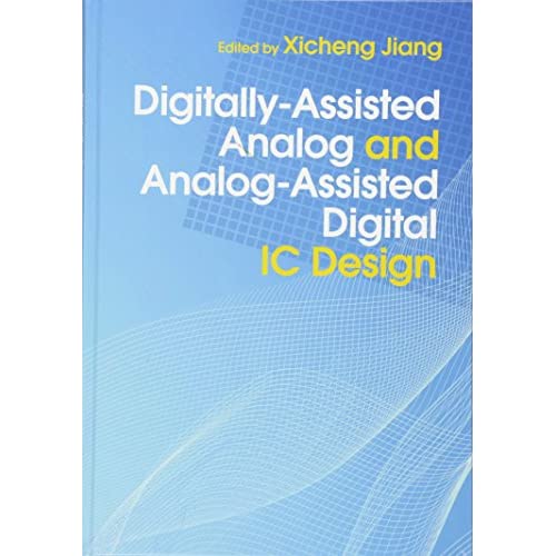 Digitally-Assisted Analog and Analog-Assisted Digital IC Design