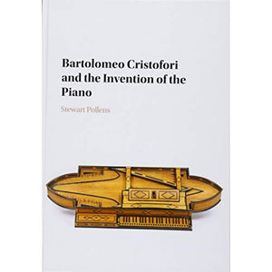 Bartolomeo Cristofori and the Invention of the Piano