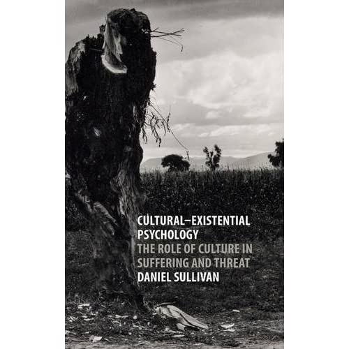 Cultural-Existential Psychology: The Role of Culture in Suffering and Threat