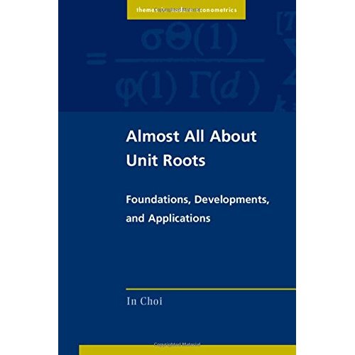 Almost All about Unit Roots: Foundations, Developments, and Applications (Themes in Modern Econometrics)