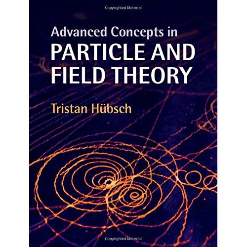 Advanced Concepts in Particle and Field Theory