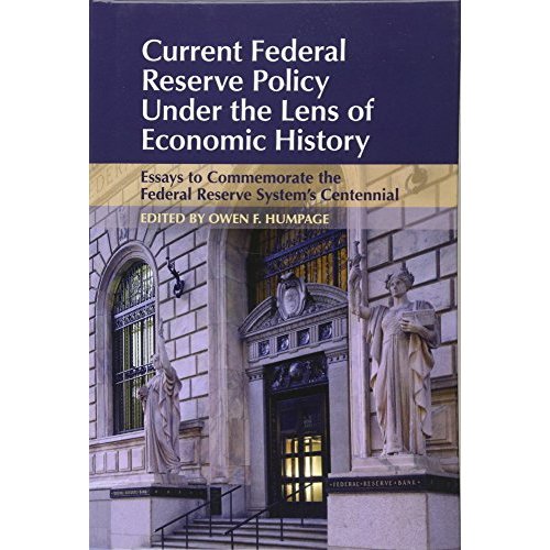 Current Federal Reserve Policy Under the Lens of Economic History (Studies in Macroeconomic History)