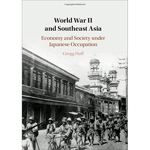 World War II and Southeast Asia: Economy and Society under Japanese Occupation