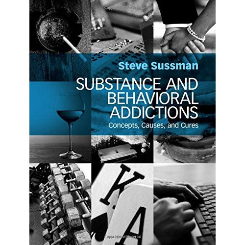 Substance and Behavioral Addictions: Concepts, Causes, and Cures