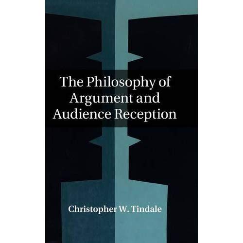 The Philosophy of Argument and Audience Reception