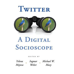 Twitter: A Digital Socioscope