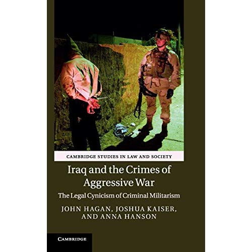 Iraq and the Crimes of Aggressive War (Cambridge Studies in Law and Society)
