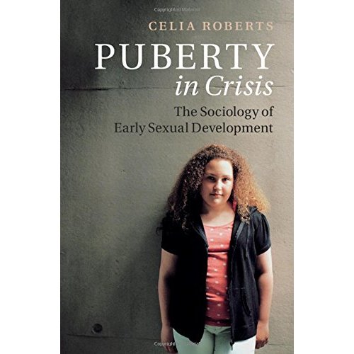 Puberty in Crisis: The Sociology of Early Sexual Development