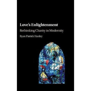 Love's Enlightenment: Rethinking Charity in Modernity