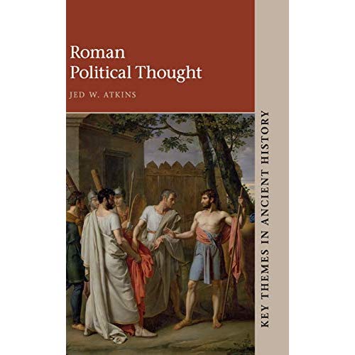 Roman Political Thought (Key Themes in Ancient History)