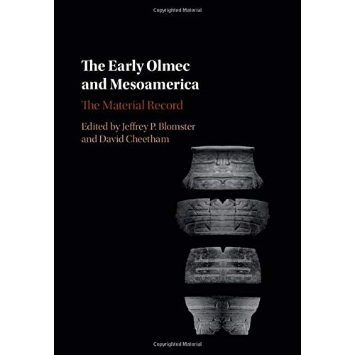 The Early Olmec and Mesoamerica: The Material Record