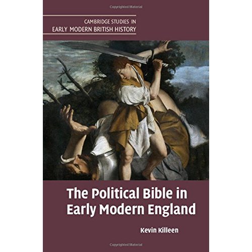 The Political Bible in Early Modern England (Cambridge Studies in Early Modern British History)