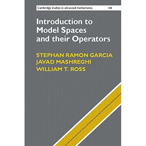 Introduction to Model Spaces and their Operators (Cambridge Studies in Advanced Mathematics)