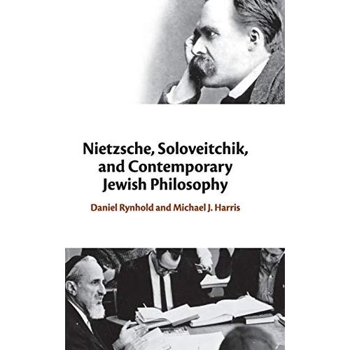 Nietzsche, Soloveitchik, and Contemporary Jewish Philosophy