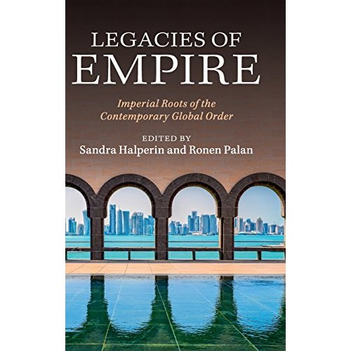 Legacies of Empire: Imperial Roots of the Contemporary Global Order