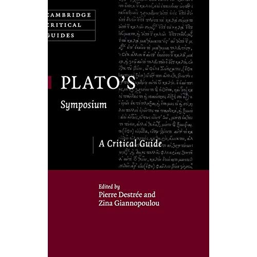 Plato's Symposium: A Critical Guide (Cambridge Critical Guides)