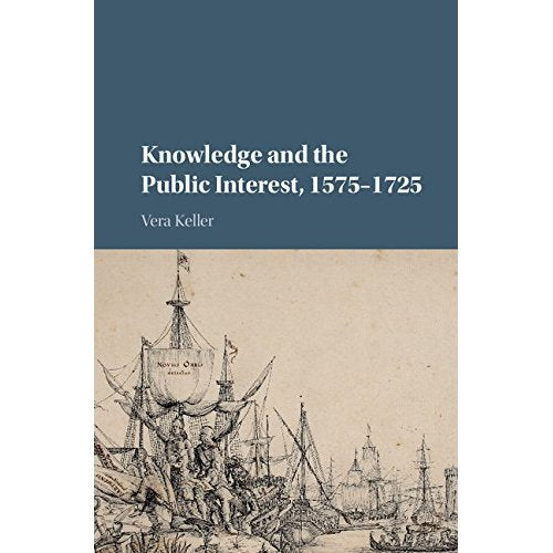 Knowledge and the Public Interest, 1575–1725