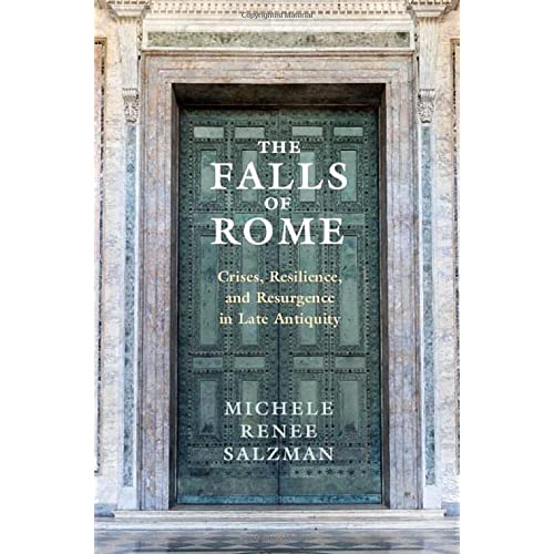 The Falls of Rome: Crises, Resilience, and Resurgence in Late Antiquity (Adventures in Music)