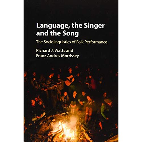 Language, the Singer and the Song: The Sociolinguistics of Folk Performance