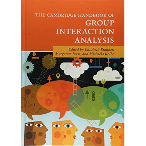 The Cambridge Handbook of Group Interaction Analysis (Cambridge Handbooks in Psychology)