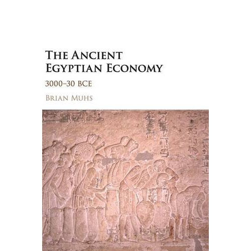 The Ancient Egyptian Economy: 3000–30 BCE