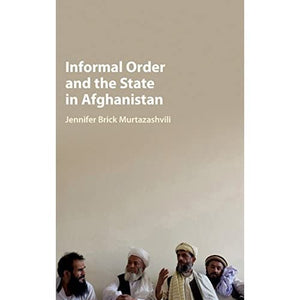 Informal Order and the State in Afghanistan