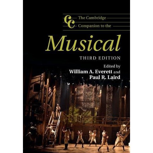 The Cambridge Companion to the Musical (Cambridge Companions to Music)