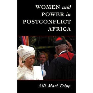 Women and Power in Postconflict Africa (Cambridge Studies in Gender and Politics)