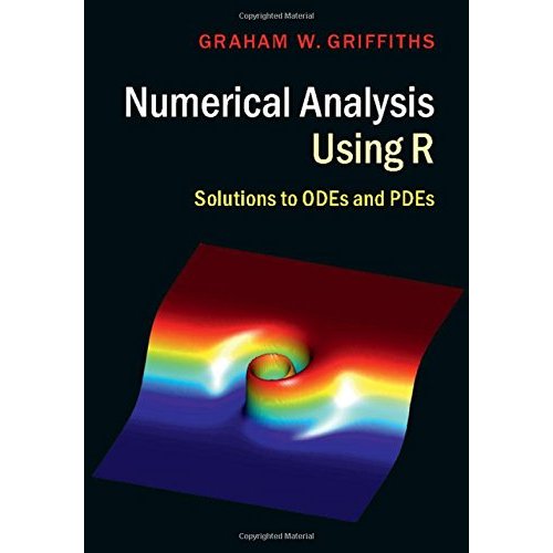 Numerical Analysis Using R: Solutions to ODEs and PDEs