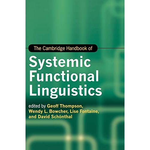 The Cambridge Handbook of Systemic Functional Linguistics (Cambridge Handbooks in Language and Linguistics)