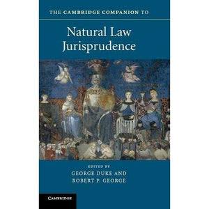 The Cambridge Companion to Natural Law Jurisprudence (Cambridge Companions to Law)