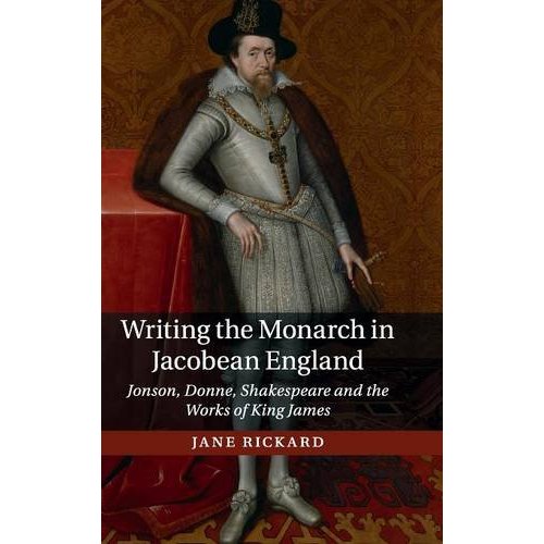 Writing the Monarch in Jacobean England