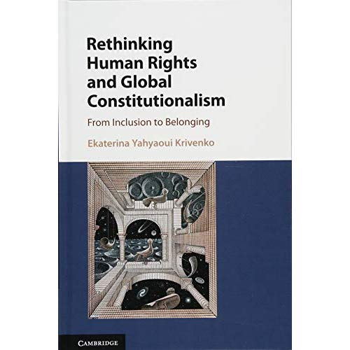 Rethinking Human Rights and Global Constitutionalism: From Inclusion to Belonging