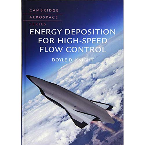 Energy Deposition for High-Speed Flow Control (Cambridge Aerospace Series)