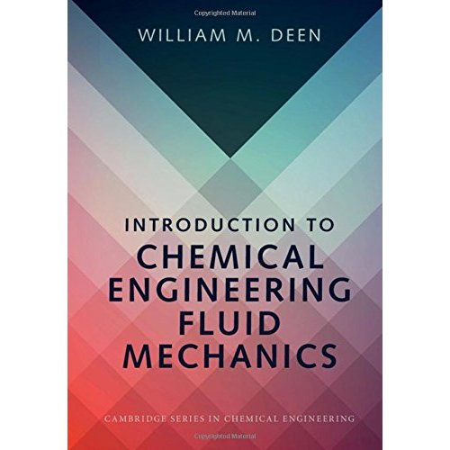 Introduction to Chemical Engineering Fluid Mechanics (Cambridge Series in Chemical Engineering)