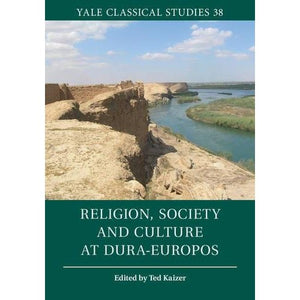 38: Religion, Society and Culture at Dura-Europos (Yale Classical Studies)