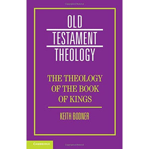 The Theology of the Book of Kings (Old Testament Theology)