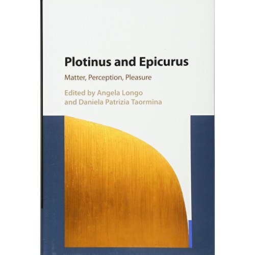 Plotinus and Epicurus: Matter, Perception, Pleasure