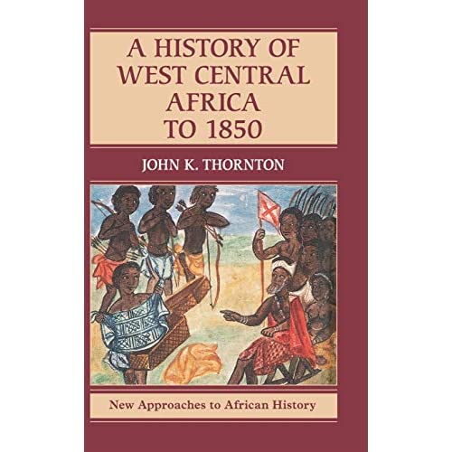 A History of West Central Africa to 1850: 15 (New Approaches to African History, Series Number 15)