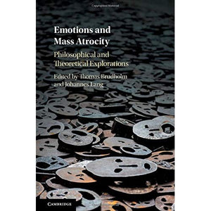 Emotions and Mass Atrocity: Philosophical and Theoretical Explorations