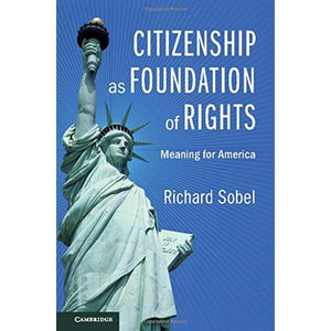 Citizenship as Foundation of Rights: Meaning for America