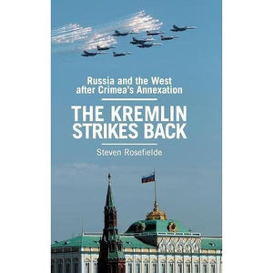 The Kremlin Strikes Back: Russia and the West After Crimea's Annexation