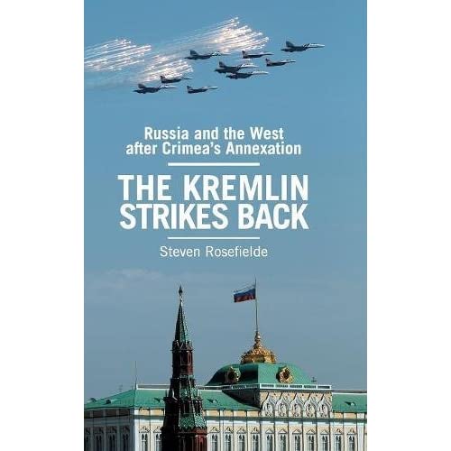 The Kremlin Strikes Back: Russia and the West After Crimea's Annexation