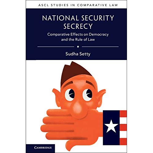 National Security Secrecy: Comparative Effects on Democracy and the Rule of Law (ASCL Studies in Comparative Law)