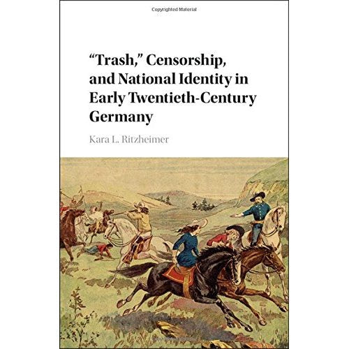 'Trash,' Censorship, and National Identity in Early Twentieth-Century Germany