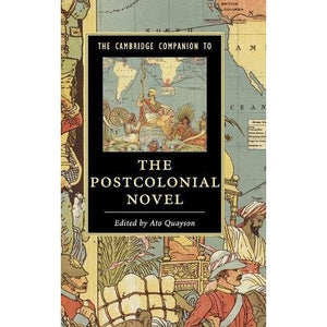 The Cambridge Companion to the Postcolonial Novel (Cambridge Companions to Literature)